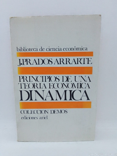 Principios De Una Teoría Económica Dinámica - Arrarte U 