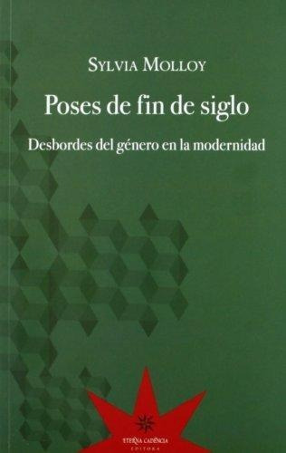 Poses De Fin De Siglo - Sylvia Molloy - Eterna Cadencia