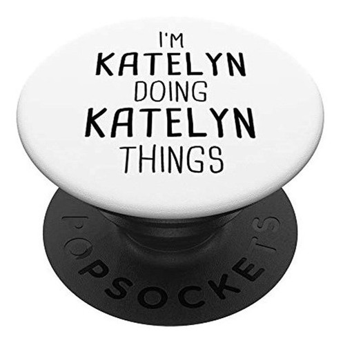 Gracioso Es Una Cosa Katelyn Para Niñas Y Mujeres Regalos