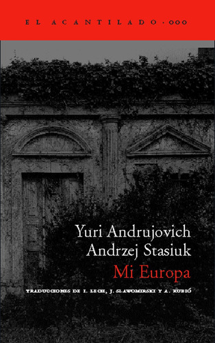Mi Europa, De Stasiuk Andrzej. Serie Única, Vol. Único. Editorial Acantilado, Tapa Blanda En Español