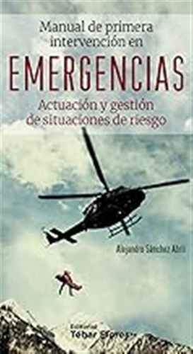 Manual De Primera Intervención En Emergencias: Actuación Y G