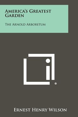 Libro America's Greatest Garden: The Arnold Arboretum - W...