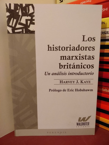 Historiadores Marxistas Británicos Prólogo Eric Hobsbawm