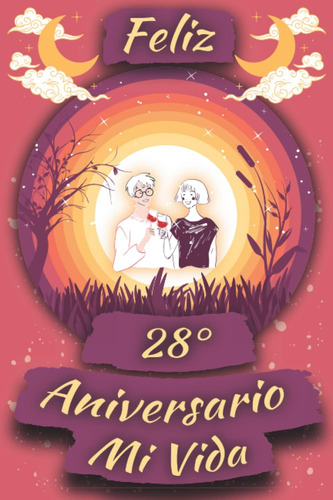 Libro: Feliz 28 Aniversario Mi Vida: Regalo 28 Aniversario P