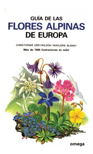 Guia De Las Flores Alpinas De Europa Grey-wilson Omega