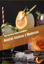 Comprar 100 Recetas De Cócteles: Recetas Clásicas Y Moderna 61fxi