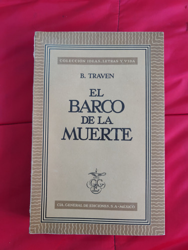 El Barco De La Muerte. Traven. Primera Edición. (Usado)