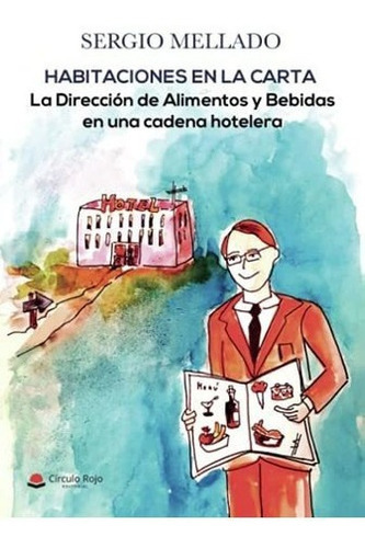 Habitaciones En La Carta La Direccion De Alimentos, De Sergio, Ser. Grupo Editorial Circulo Rojo Sl En Español