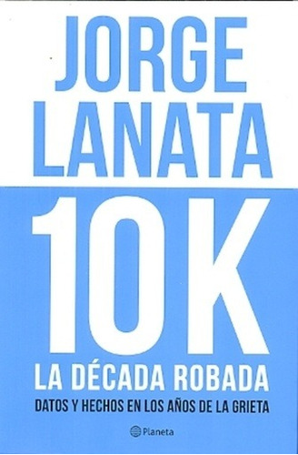 10 K La Decada Robada - Jorge Lanata