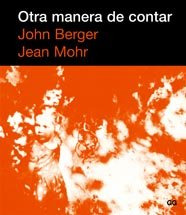 Libro Otra Manera De Contar De John Berger, Jean Mohr