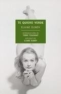 Te Quiero Verde - Elaine Dundy