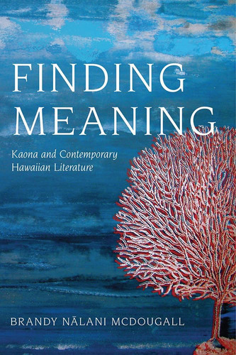 Libro: Finding Meaning: Kaona And Contemporary Hawaiian In