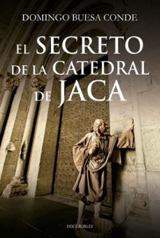 Libro El Secreto De La Catedral De Jaca - Buesa Conde, Do...