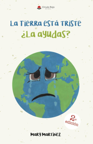 Libro: La Tierra Esta Triste ¿la Ayudas? (spanish Edition)
