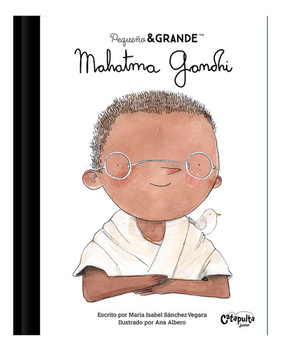 Pequeño Y Grande Mahatma Gandhi - María Isabel Sánchez Verga