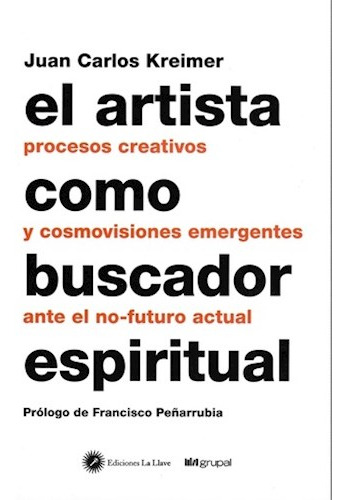 El Artista Como Buscador Espiritual - Juan Kreimer -gru