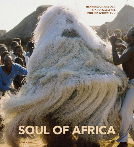 Soul of Africa, de Christoph, Henning. Editora Paisagem Distribuidora de Livros Ltda., capa dura em inglés/francés/alemán/português/español, 2019