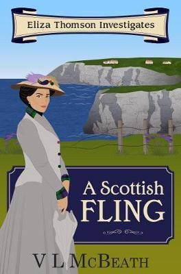 A Scottish Fling : An Eliza Thomson Investigates Murder M...
