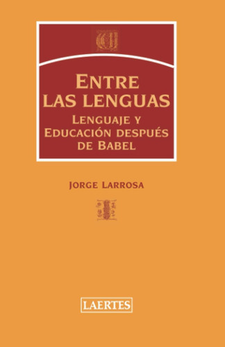 Libro: Entre Lenguas: Lenguaje Y Educación Después De Babel