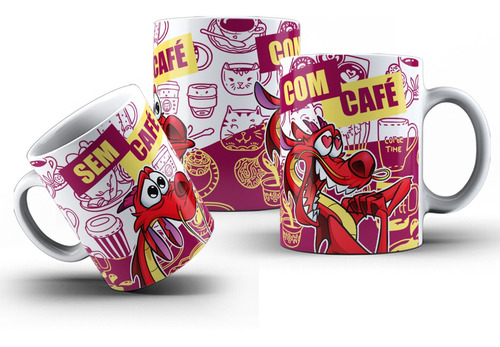 Caneca Mushu Mulan Com Café Sem Café Porcelana Personalizada