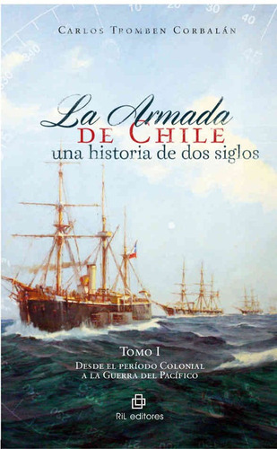 La Armada De Chile Una Historia De Dos Siglos T.i / Tromben