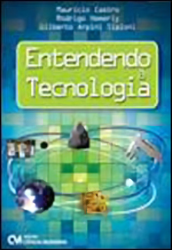 ENTENDENDO A TECNOLOGIA, de CASTRO, MAURICIO J. DE A. / HEMERLY, RODRIGO / SIPIONI, GILBERTO ARPINI. Editorial CIENCIA MODERNA, tapa mole en português