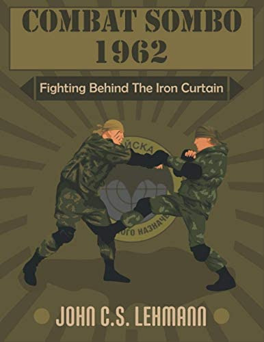 Combat Sombo 1962: Behind The Iron Curtain, De Lehmann, John. Editorial Independently Published, Tapa Blanda En Inglés