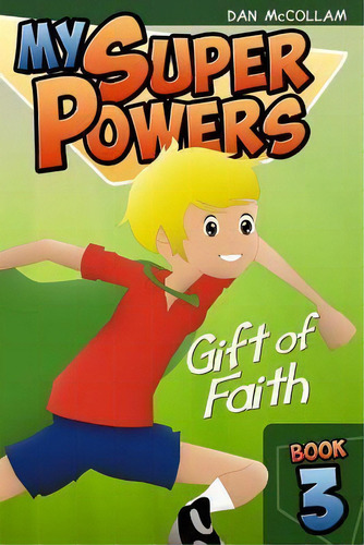 Gift Of Faith, De Dan Mccollam. Editorial Createspace Independent Publishing Platform, Tapa Blanda En Inglés