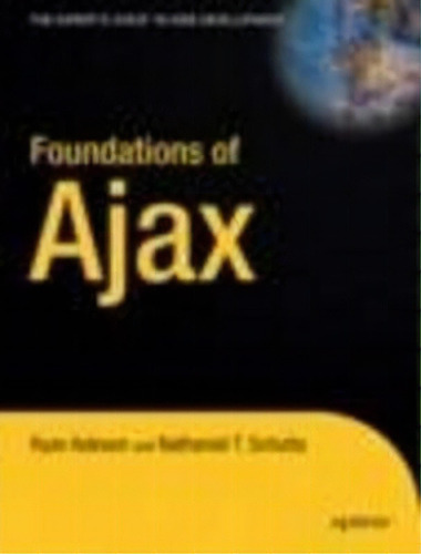 Foundations Of Ajax, De Nathaniel Schutta. Editorial Apress, Tapa Blanda En Inglés