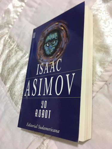 Yo Robot Autor Isaac Asimov Editorial Sudamericana (Usado)