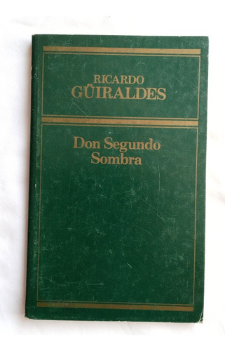 Don Segundo Sombra// Ricardo Güiraldes 