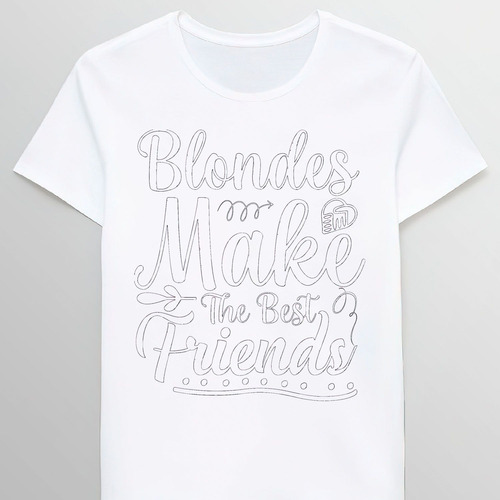 Remera Blondes Make The Best Friends Cool Friendshies Gr1404