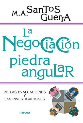 La Negociacion Piedra Angular - Santos Guerra M A 