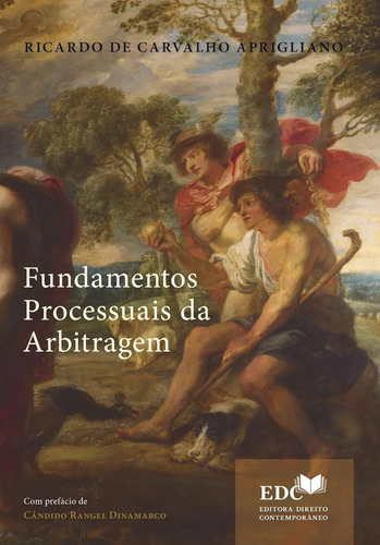 Fundamentos Processuais Da Arbitragem - Ricardo De Carvalho