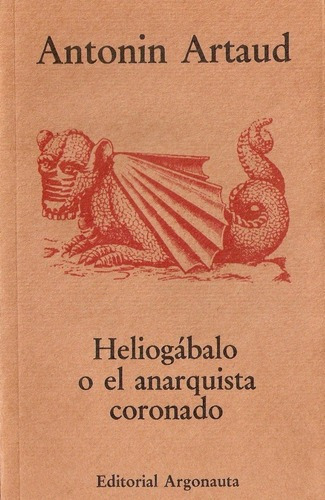 Heliogabalo O El Anarquista Coronado  Antonin Artaud Iuy