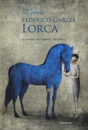 12 Poesie Di Federico Garcã­a Lorca - Garcã­a Lorca, ...