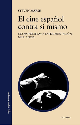 Libro El Cine Espaã¿ol Contra Si Mismo - Marsh, Steven