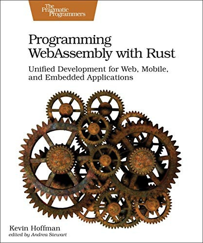 Programming Webassembly With Rust Unified Development For W, De Hoffman, Kevin. Editorial Pragmatic Bookshelf, Tapa Blanda En Inglés, 2019