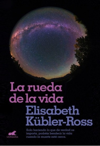 La Rueda De La Vida. Elisabeth Kübler-ross.  