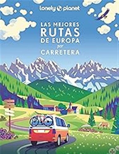 Las Mejores Rutas De Europa Por Carretera (viaje Y Aventura)