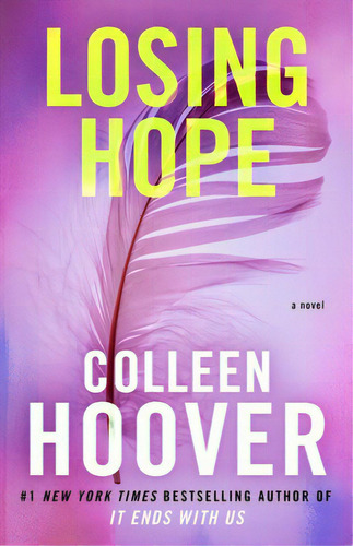 Losing Hope, De Colleen Hoover. 1476746555, Vol. 1. Editorial Editorial Grupo Penta, Tapa Blanda, Edición 2013 En Inglés, 2013