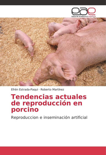 Libro: Tendencias Actuales De Reproducción En Porcino: Repro