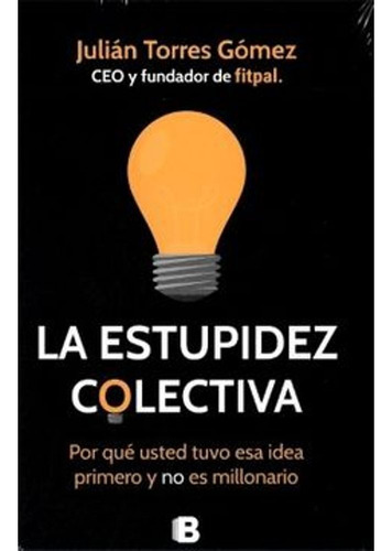 La Estupidez Colectiva. Julian Torres Gomez