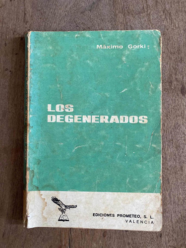 Los Degenerados - Gorki, Maximo