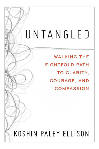Libro: Untangled: Recorriendo El Óctuple Camino Hacia La Cla