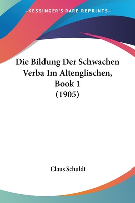 Libro Die Bildung Der Schwachen Verba Im Altenglischen, B...