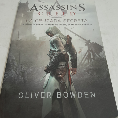 Libro,assassins Creed,la Cruzada Secreta,oliver Bowden