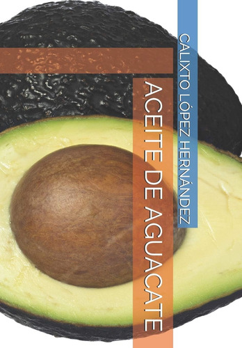 Libro: Aceite De Aguacate (spanish Edition)