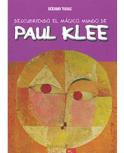 Descubriendo El Magico Mundo De Paul Klee , Vv.aa.