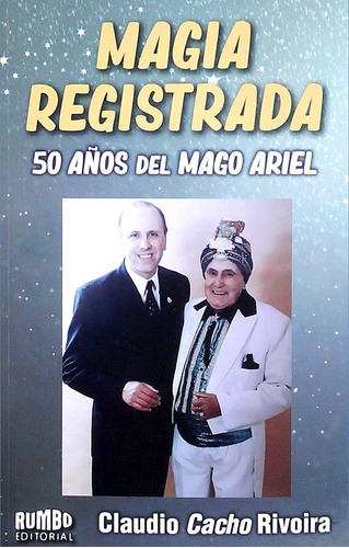 Magia Registrada. 50 Años Del Mago Ariel - Rivoira Claudio C